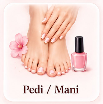Pedi / Mani